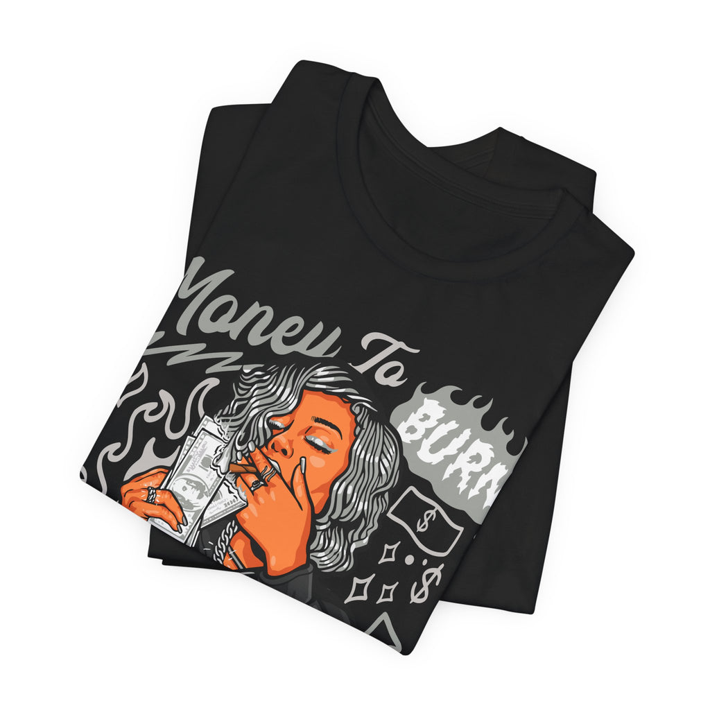MONEY TO BURN PREMIUM Unisex Jersey Short Sleeve Tee